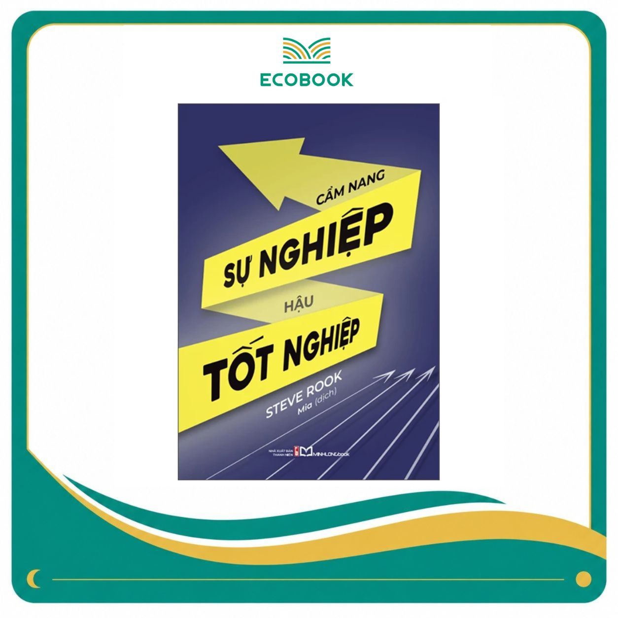 Cẩm Nang Sự Nghiệp Hậu Tốt Nghiệp
