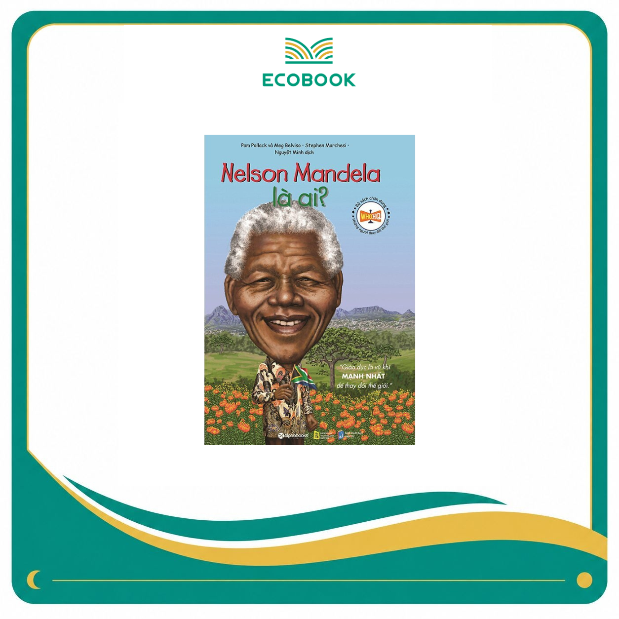 Nelson Mandela Là Ai? | Chân Dung Những Người Làm Thay Đổi Thế Giới