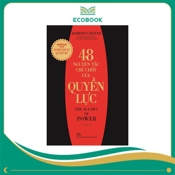 Robert greene. 48 nguyên tắc chủ chốt của quyền lực