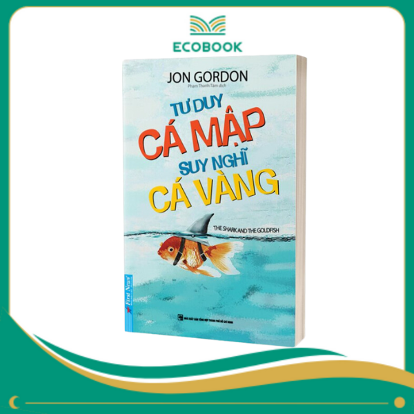 Tư Duy Cá Mập Suy Nghĩ Cá Vàng - 